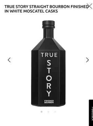 True Story Straight Bourbon Finished In White Moscatel Casks 90